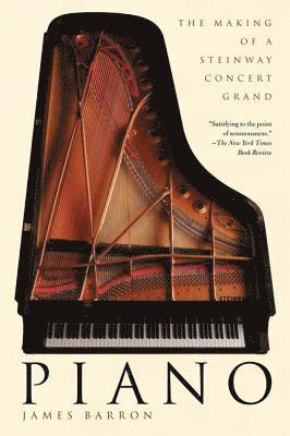 James Barron - Piano: The Making of a Steinway Concert Grand, Häftad