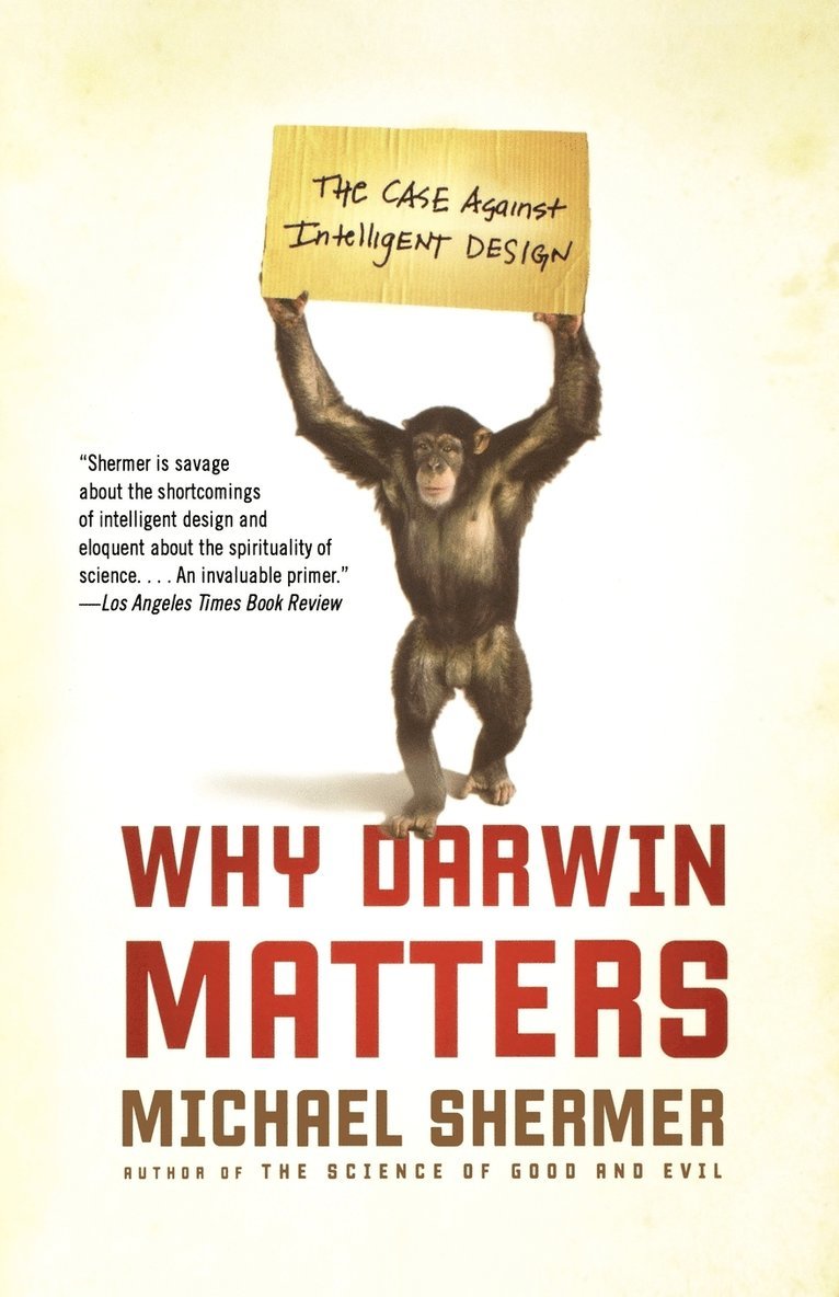 Michael Shermer - Why Darwin Matters: The Case Against Intelligent Design, Häftad