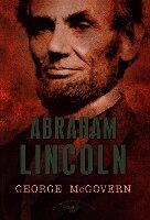 George S. McGovern, Arthur M. Schlesinger - Abraham Lincoln, Inbunden