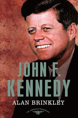 Alan Brinkley, Arthur M. Schlesinger, Arthur Meier Jr. Schlesinger, Arthur M Schlesinger, Sean Wilentz - John F. Kennedy, Inbunden
