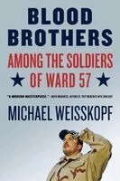 Michael Weisskopf - Blood Brothers: Among the Soldiers of Ward 57, Häftad