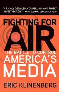 bokomslag Fighting for Air: The Battle to Control America's Media