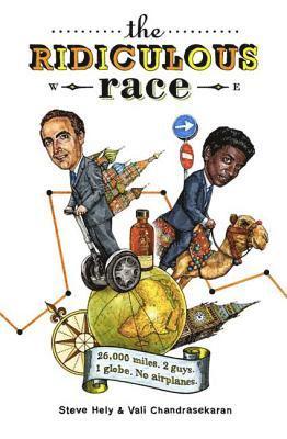 bokomslag The Ridiculous Race: 26,000 Miles, 2 Guides, 1 Globe, No Airplanes