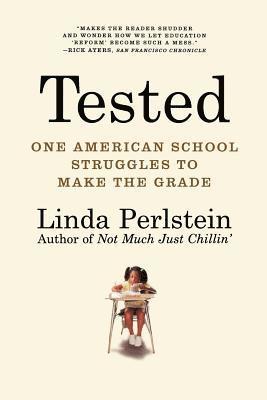Linda Perlstein - Tested: One American School Struggles to Make the Grade, Häftad