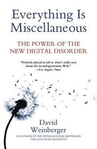bokomslag Everything Is Miscellaneous: The Power of the New Digital Disorder