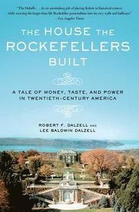 bokomslag The House the Rockefellers Built