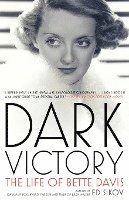 Ed Sikov - Dark Victory: The Life of Bette Davis, Häftad