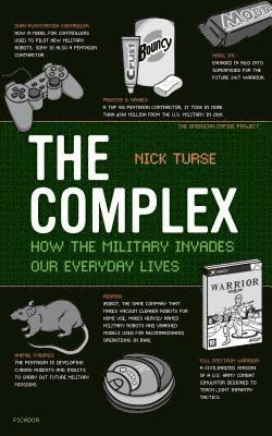 bokomslag The Complex: How the Military Invades Our Everyday Lives
