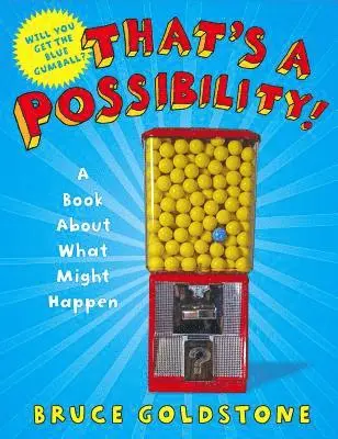 Bruce Goldstone - That's a Possibility!, Inbunden. Tillgänglighet: Lägg i varukorg