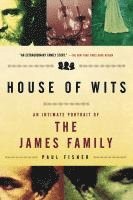 bokomslag House of Wits: An Intimate Portrait of the James Family