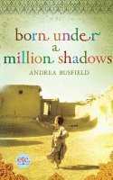 Andrea Busfield - Born Under a Million Shadows, Häftad