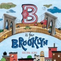 Selina Alko - B Is for Brooklyn, Inbunden
