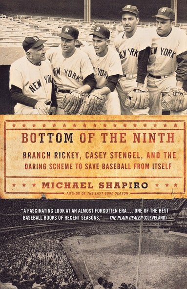 bokomslag Bottom of the Ninth: Branch Rickey, Casey Stengel, and the Daring Scheme to Save Baseball from Itself