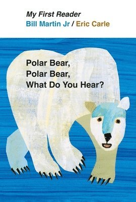 Jr. Martin, Bill, Bill Martin - Polar Bear, Polar Bear, What Do You Hear?, Inbunden