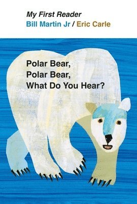 Polar Bear, Polar Bear, What Do You Hear? My First Reader 1