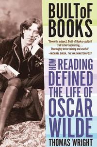 bokomslag Built of Books: How Reading Defined the Life of Oscar Wilde