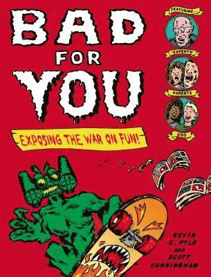 Kevin C Pyle, Scott Cunningham, Kevin C. Pyle, KEVIN C. PYLE - Bad for You, Häftad