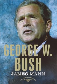 bokomslag George W. Bush: The American Presidents Series