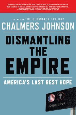 bokomslag Dismantling the Empire: America's Last Best Hope