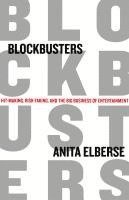 bokomslag Blockbusters: Hit-Making, Risk-Taking, and the Big Business of Entertainment