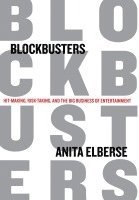 Anita Elberse - Blockbusters: Hit-Making, Risk-Taking, and the Big Business of Entertainment, Inbunden