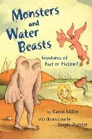 Karen Miller - Monsters and Water Beasts: Creatures of Fact or Fiction?, Häftad