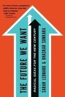 Sarah Leonard, Bhaskar Sunkara - The Future We Want, Häftad