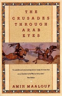 bokomslag Crusades Through Arab Eyes