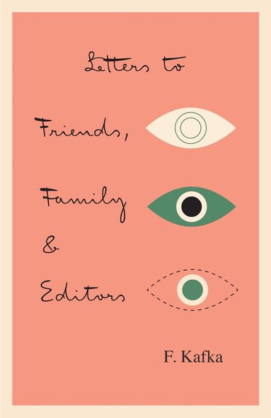 Franz Kafka - Letters to Friends, Family, and Editors, Häftad