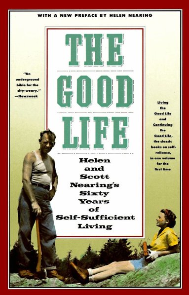 Scott Nearing, Helen Nearing - Good Life, Häftad