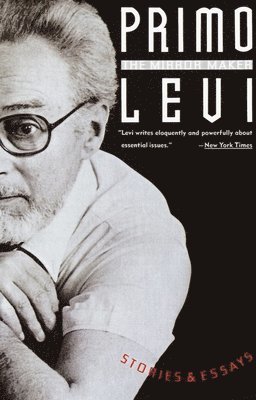 Primo Levi - The Mirror Maker: Stories & Essays, Häftad