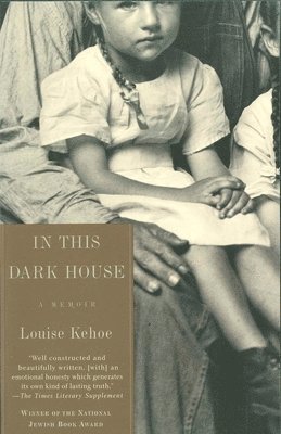 Louise Kehoe - In This Dark House: A Memoir, Häftad