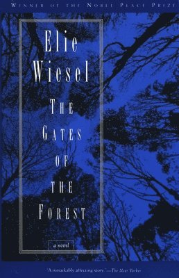 Elie Wiesel - The Gates of the Forest, Häftad