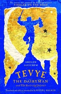 bokomslag Tevye the Dairyman and The Railroad Stories