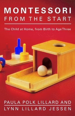 Paula Polk Lillard, Lynn Lillard Jessen - Montessori from the Start, Häftad