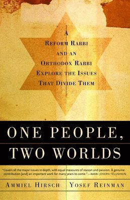 Ammiel Hirsch, Yaakov Yosef Reinman - One People, Two Worlds: A Reform Rabbi and an Orthodox Rabbi Explore the Issues That Divide Them, Häftad