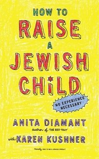 bokomslag How to Raise a Jewish Child