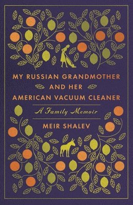 bokomslag My Russian Grandmother and her American Vacuum Cleaner: A Family Memoir