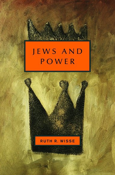 Ruth R. Wisse - Jews and Power, Inbunden