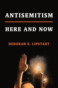 bokomslag Antisemitism: Here and Now