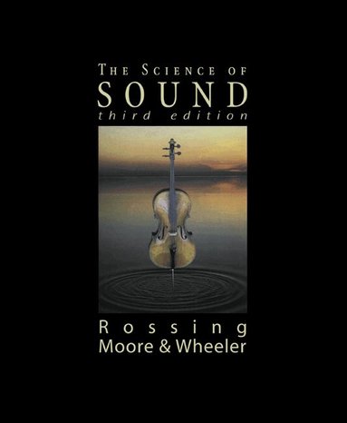 Thomas Rossing, Richard Moore, Paul Wheeler - Science of Sound, The, Inbunden