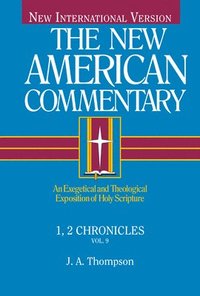bokomslag 1, 2 Chronicles: An Exegetical and Theological Exposition of Holy Scripture Volume 9