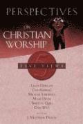 Perspectives On Christian Worship