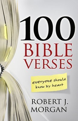 Robert J. Morgan, Robert J Morgan - 100 Bible Verses Everyone Should Know by Heart, Häftad