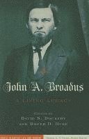 bokomslag John A. Broadus: A Living Legacy