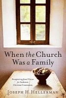 bokomslag When the Church Was a Family
