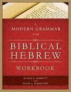 A Modern Grammar for Biblical Hebrew Workbook 1