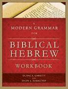 Modern Grammar for Biblical Hebrew Workbook