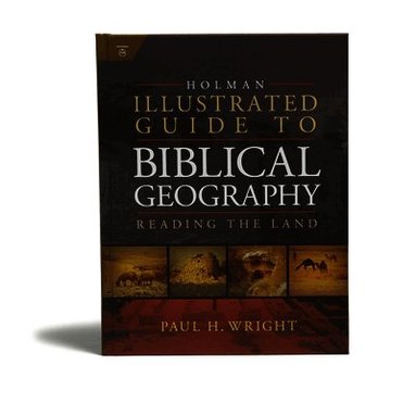 Paul Wright, Holman Bible Publishers - Holman Illustrated Guide To Biblical Geography, Inbunden