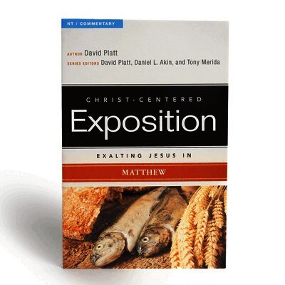 David Platt - Exalting Jesus in Matthew, Häftad